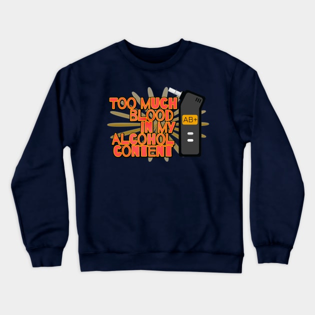 ABC - Alcohol Blood Content Crewneck Sweatshirt by ILLannoyed 